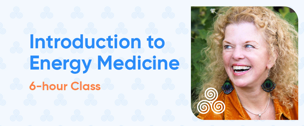 Introduction to Energy Medicine (Part A & B) - 6-hour Class